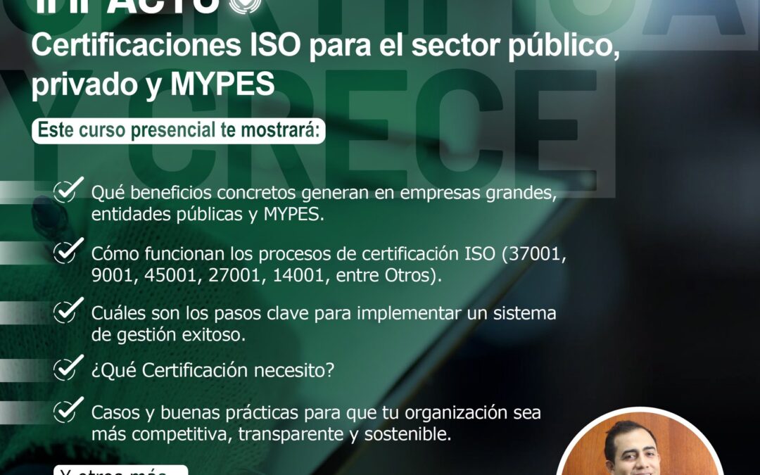 Gestión con Impacto: Certificaciones ISO para el sector público, privado y MYPES